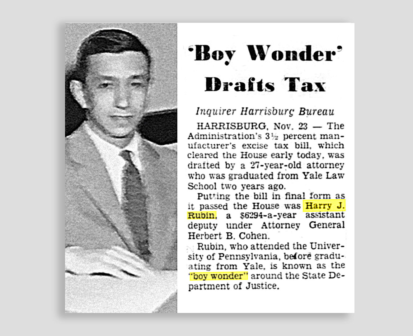 Harry Jay Rubin, father of Jane Cohen Rubin, was hired as a Pennsylvania Deputy Attorney General in his 20s, just two years after graduating from Yale Law School, drafted legislation passed by the PA House at 27, and was called the 'Boy Wonder' of the PA Justice Department on Capitol Hill.